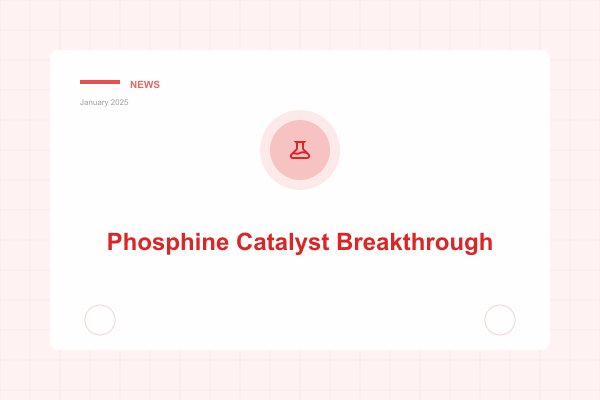 Revolutionary Phosphine Catalyst Technology Breakthrough